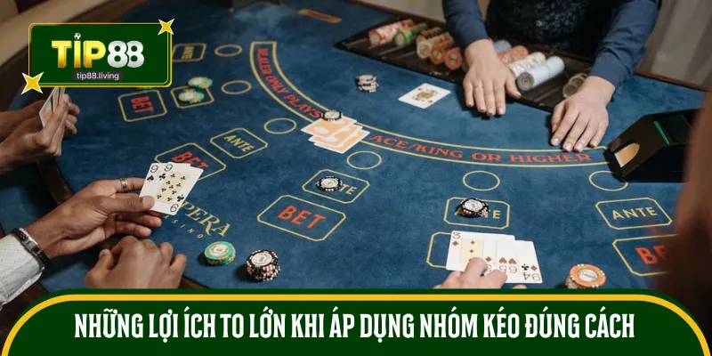 Những lợi ích to lớn khi áp dụng nhóm kéo đúng cách 