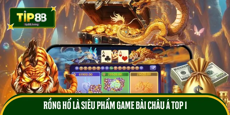 Rồng hổ là siêu phẩm game bài châu Á top 1
