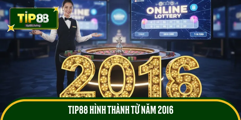 TIP88 hình thành từ năm 2016